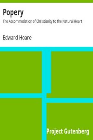 [Gutenberg 42280] • Popery: The Accommodation of Christianity to the Natural Heart